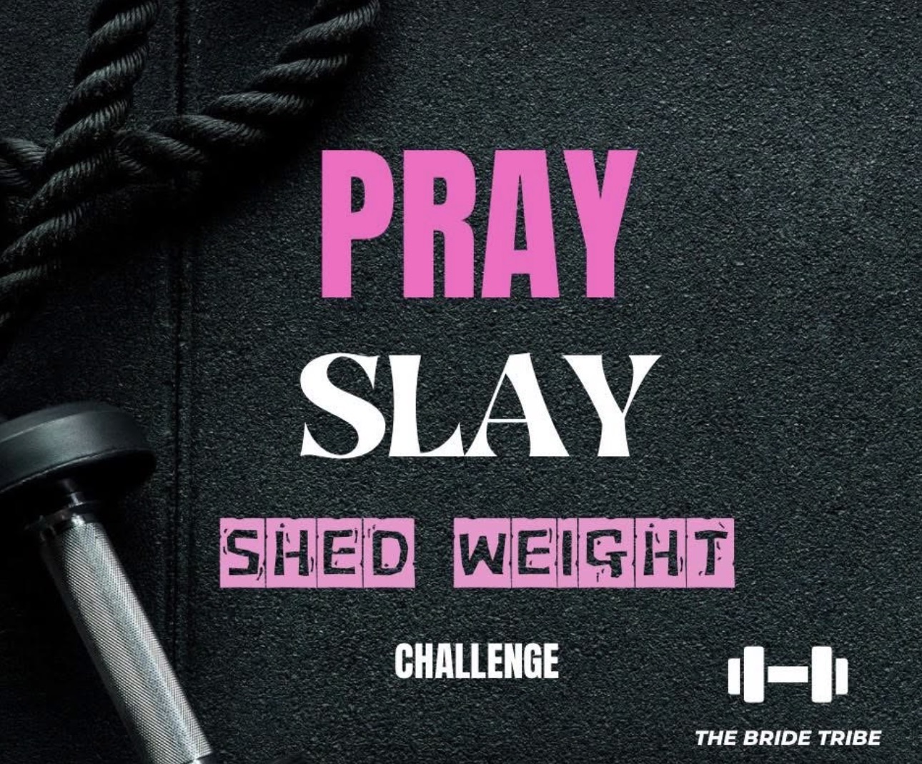 Pray. Slay. Shed Weight Challenge